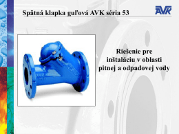 Spätná klapka guľová AVK séria 53  Riešenie pre inštaláciu v oblasti pitnej a odpadovej vody.