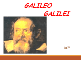 GALILEO GALILEI Galileo Galilei è stato un filosofo, astronomo e matematico italiano del 1600. La sua figura fu molto importante perché segnò la.