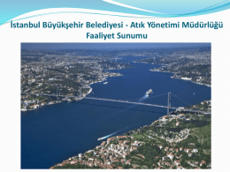 İstanbul Büyükşehir Belediyesi - Atık Yönetimi Müdürlüğü Faaliyet Sunumu   FAALİYET ALANLARIMIZ 3 Aktarma İstasyonu 1 Depolama Alanı 1 Sızıntı Suyu Arıtma Tesisi  4 Aktarma İstasyonu 1 Depolama.