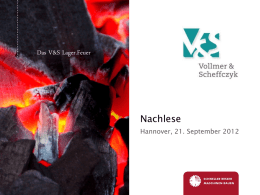 Das V&S Lager.Feuer  Nachlese Hannover, 21. September 2012  Ich bin motiviert Gedankenaustausch für das Top Management im Schlosshotel Monrepos in Ludwigsburg.
