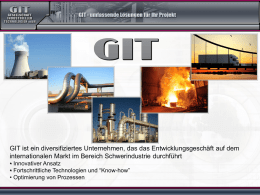 GIT ist ein diversifiziertes Unternehmen, das das Entwicklungsgeschäft auf dem internationalen Markt im Bereich Schwerindustrie durchführt • Innovativer Ansatz • Fortschrittliche Technologien und.