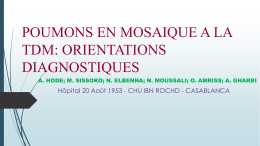 POUMONS EN MOSAIQUE A LA TDM: ORIENTATIONS DIAGNOSTIQUES  A. HODE; M. SISSOKO; N.
