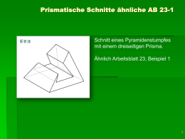 Prismatische Schnitte ähnliche AB 23-1  Schnitt eines Pyramidenstumpfes mit einem dreiseitigen Prisma. Ähnlich Arbeitsblatt 23, Beispiel 1