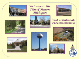 “City of Mason, Michigan” is on Facebook!  “Mason Area Chamber of Commerce” and “Shop Mason Values” are also groups on Facebook!