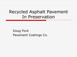 Recycled Asphalt Pavement In Preservation Doug Ford Pavement Coatings Co.   Sriracha     All Agencies Need Revenue   Not in My Backyard  Lets Talk Recycling   Reclaimed Asphalt Pavement (RAP) Utilizing the Value 