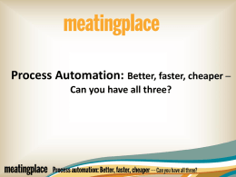 Process Automation: Better, faster, cheaper ─ Can you have all three?