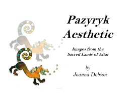 Pazyryk Aesthetic Images from the Sacred Lands of Altai  by Joanna Dobson “Symbols are doorways leading into the realms governed by the sacred”