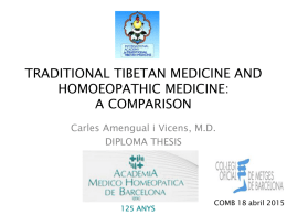 TRADITIONAL TIBETAN MEDICINE AND HOMOEOPATHIC MEDICINE: A COMPARISON Carles Amengual i Vicens, M.D. DIPLOMA THESIS  125 ANYS  COMB 18 abril 2015