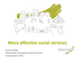 More effective social services James Soligo NGO Health & Disability National Forum 18 September 2015