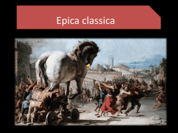 Epica classica epica  èpos parola racconto di imprese eroiche Omero DUBBIO SULLA PATERNITA’ DEI DUE POEMI GRAMMATICI STUDIOSI  ? Questione omerica.