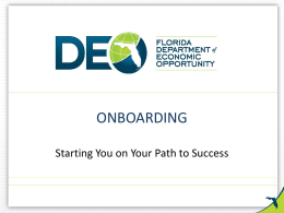 ONBOARDING Starting You on Your Path to Success DEO History We all work together • Office of Communications • Office of General Counsel • Office.