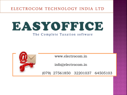EASYOFFICE The Complete Taxation software  www.electrocom.in info@electrocom.in (079) 27561850 32201037 64505103   EASYOFFICE HELP eTDSR Click any option from following   How to enter challans & prepare original return    What’s steps.