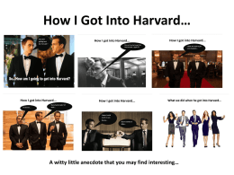 How I Got Into Harvard…  A witty little anecdote that you may find interesting…