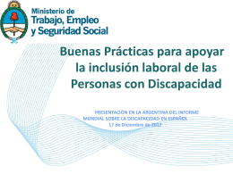 Buenas Prácticas para apoyar la inclusión laboral de las Personas con Discapacidad PRESENTACIÓN EN LA ARGENTINA DEL INFORME MUNDIAL SOBRE LA DISCAPACIDAD EN ESPAÑOL 17