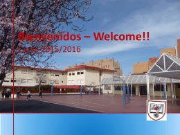 Bienvenidos – Welcome!! Curso 2015/2016   OBJETIVO DE LA REUNIÓN  Presentar el Proyecto del Primer Ciclo de Educación Infantil del Colegio Las Rosas a todas las.