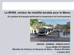 Le BHNS, vecteur de mobilité durable pour le Maroc Un système de transport performant et respectueux de l’environnement  SAFEGE - SIEMENS -