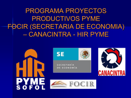 PROGRAMA PROYECTOS PRODUCTIVOS PYME FOCIR (SECRETARIA DE ECONOMIA) – CANACINTRA - HIR PYME   PROGRAMA PROYECTOS PRODUCTIVOS PYME FOCIR (SECRETARIA DE ECONOMIA) – CANACINTRA HIR PYME  Socios.