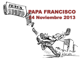 PAPA FRANCISCO 24 Noviembre 2013 EVANGELII GAUDIUM  SOBRE EL ANUNCIO DEL EVANGELIO EN EL MUNDO ACTUAL.