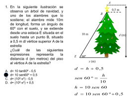A  1. En la siguiente ilustración se observa un árbol de navidad, y uno de los alambres que lo sostiene; el alambre mide 10m de.