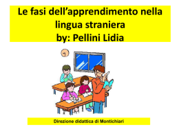 Le fasi dell’apprendimento nella lingua straniera by: Pellini Lidia  Direzione didattica di Montichiari.