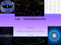 Las constelaciones Trabajo Adrián Izquierdo Muñoz 3r A   Reloj de sol   comentario • En sentido general, una estrella es todo objeto astronómico que brilla con luz propia;