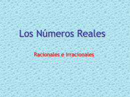 Los Números Reales Racionales e Irracionales   Durante el estudio de los Conjuntos Numéricos, nos apoyamos en la representación gráfica de estos. Esta representación consiste en.