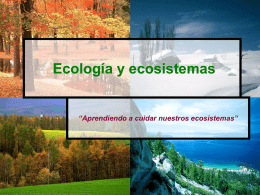 Ecología y ecosistemas  “Aprendiendo a cuidar nuestros ecosistemas”   INTRODUCCIÓN   Ya no quedan dudas que dependemos de la naturaleza y que debemos aprender y enseñar.