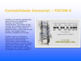 Contabilidade Gerencial – FOCON 6 FOCON 6 é um sistema especialmente desenvolvido para a plataforma Windows, com arquitetura Cliente/Servidor.