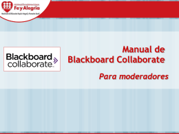 Manual de Blackboard Collaborate Para moderadores   Sobre E-lluminate  Elluminate Live, es una aplicación de videoconferencias, que proporciona un entorno intuitivo y dinámico que permite desarrollar.