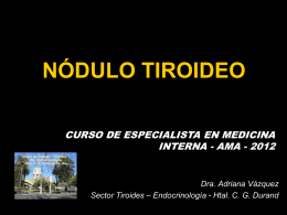 NÓDULO TIROIDEO CURSO DE ESPECIALISTA EN MEDICINA INTERNA - AMA - 2012  Dra.
