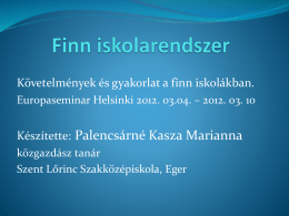 Követelmények és gyakorlat a finn iskolákban. Europaseminar Helsinki 2012. 03.04. – 2012.