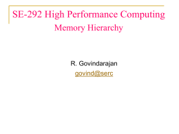 SE-292 High Performance Computing Memory Hierarchy  R. Govindarajan govind@serc   Reality Check       Question 1: Are real caches built to work on virtual addresses or physical addresses? Question 2:
