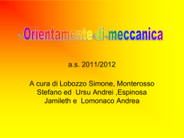 a.s. 2011/2012 A cura di Lobozzo Simone, Monterosso Stefano ed Ursu Andrei ,Espinosa Jamileth e Lomonaco Andrea.