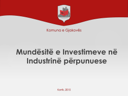 Komuna e Gjakovës  Mundësitë e Investimeve në Industrinë përpunuese  Korrik, 2015 Main Points - Legend of exposure    Mbi Gjakovën    Ekonomia e sodit    Të dhënat statistikore    Vlerësimi I.