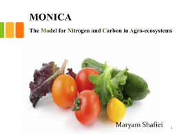 MONICA The Model for Nitrogen and Carbon in Agro-ecosystems  Maryam Shafiei    معرفی مدل   • مدلی پویا که انتقال کربن  ، نیتروژن و آب را در.