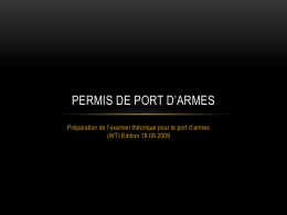 PERMIS DE PORT D’ARMES Préparation de l’examen théorique pour le port d’armes (WT) Edition 18.09.2009