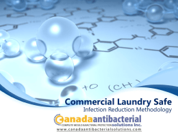 Commercial Laundry Safe Infection Reduction Methodology   Laundry Safe by (your company name) Focused on reducing health care acquired infections              Unique Mechanical Mechanism of Action Destroys.