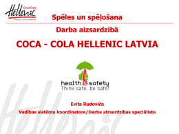Spēles un spēļošana Darba aizsardzībā  COCA - COLA HELLENIC LATVIA  Evita Rudoviča Vadības sistēmu koordinatore/Darba aizsardzības speciāliste   2 /20   1.