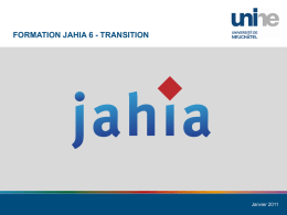 FORMATION JAHIA 6 - TRANSITION  Janvier 2011 Université de Neuchâtel  Formation Jahia 6 - Transition.