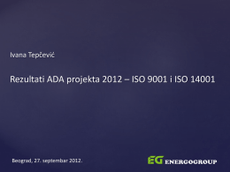 Ivana Tepčević  Rezultati ADA projekta 2012 – ISO 9001 i ISO 14001  Beograd, 27.