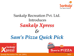 Sankalp Recreation Pvt. Ltd. Introduces  Sankalp Xpress & Sam’s Pizza Quick Pick  Sankalp Recreation Pvt.
