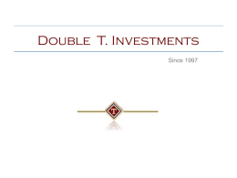Double T. Investments Since 1997   PROTECT  WHAT MATTERS MOST  Additional Services:  √  Retirement Solutions  √  Medicare Supplements  √  Buy/ Sell Agreement   “PROTECTION”  Individuals & Families  Group Benefits   Double T.