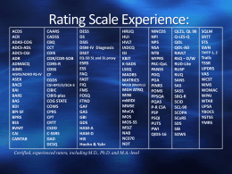 Rating Scale Experience: ACDS ACR ADAS-COG ADCS-ADL ADCS-CGI ADR ADMACQ AIMS AISRS/ADHD RS-IV  ASEX BACS BAI BARS BAS BDI BPI-SF BPRS BSS BVMT CAI CANTAB  CAARS CADSS CBQ CCT CDIS CDR/CDR-SOB CDRS-R CDSS CF CGDS CGI-BP/I/S/SCA-S  CIBIC CIBIS-plus COG STATE COWS CPRS CPT CRTT CSDD C-SSRS DAD DCSQ  DESS DS DSIS DSM-IV Diagnosis DSST EQ-5D 5L and 3L proxy  ESRS ESS FAQ FAST FIQ FMS FOSQ FTND GAF GAS GBI GDS HAM-A HAM-D HIS Hoehn & Yahr  HRUQ HUI HVLT IADCQ ISI KBIT K-SADS LSEQ MADRS MATRICS MCCB (Matrics)  MGH ATRQ MINI mMIDI MMSE MoCA MOS MOS-SS MSLT NAB NC070 NDT  Certified, experienced raters, including M.D., Ph.D.