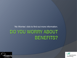 ‘No Worries’ click to find out more information. Contents    Introduction to benefits Job Seeker’s Allowance Introduction      Income Support Introduction            Full time students Part time students  Benefits.