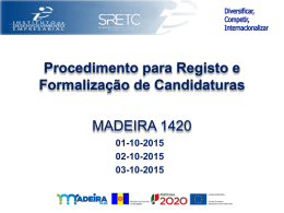 Procedimento para Registo e Formalização de Candidaturas MADEIRA 1420 01-10-2015 02-10-2015 03-10-2015   Balcão 2020*  * Para empresas sem registo   Registo da Empresa  Clique em:  Aceder ao Balcão 2020:  https://balcao.portugal2020.pt/Balcao2020.idp/RequestLoginAndPassword.aspx   Registo da Empresa  Clique em:   Registo.