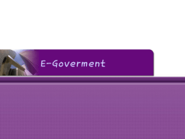 E-Goverment   Definisi E-Goverment • Electronics government adalah penggunaan teknologi informasi oleh pemerintah untuk memberikan informasi dan pelayanan bagi warganya, pelaku bisnis, serta hal -hal lain.