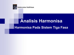 Sudaryatno Sudirham  Analisis Harmonisa Harmonisa Pada Sistem Tiga Fasa   Harmonisa pada Sistem Tiga Fasa Harmonisa Ke-3 v1a  v  v1b  v1c  v5a,v5b,v5c berimpit  0.50  [o]  -0.5 -1  v1a  sin(t )  v3a  sin(3t )  v1b  sin(t.
