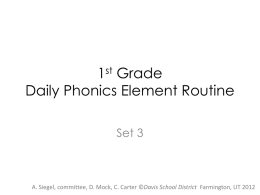 1st Grade Daily Phonics Element Routine Set 3  A. Siegel, committee, D. Mock, C.