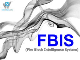 FBIS  (Fire Block Intelligence System)   รูปแบบการค้นหาข้อมูล ๏  ค้นหาได้โดยระบุ ซอย, ถนน, ตาบล, อาเภอ, จ ังหว ัด  ๏  ั ค้นหาโดยระบุจด ุ สงเกตุ  ๏  ค้นหาโดยระบุบา้ นเลขที่  ๏  ่ า่ ตาแหน่งพิก ัด สามารถใสค   ใส ่ User name และ Password    Search screen   สามารถเลือก Map.