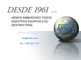 DESDE 1961 … HEMOS EMBARCADO TODOS NUESTROS EQUIPOS A SU DESTINO FINAL  www.sefico.com info@sefico.com fax: 1 888 823 7411   ACUEDUCTOS Y ALCANTARILLADOS…  Tubos, accesorios, válvulas, bombas ... • • • • • • • • • • • • • • • •  (precios en.